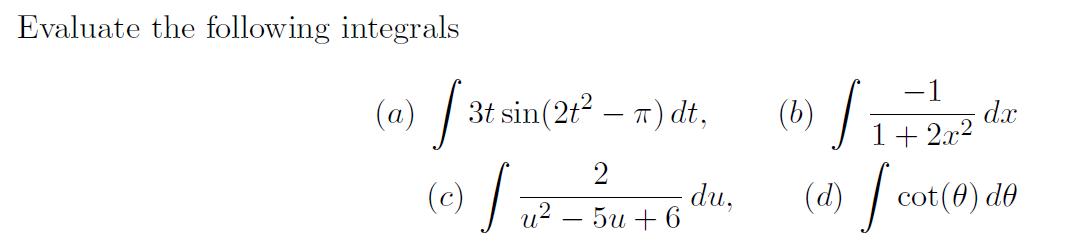 Evaluate the following integrals -1 (a) [ 3t sin(2t  ) dt, (b) J 1+2x 2 (0)/2 + (0) /oot (9) du, co d u -