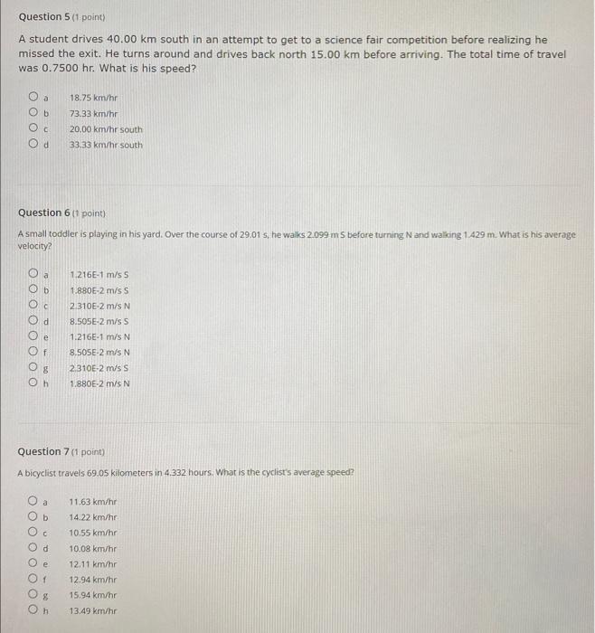 A student drives \( 40.00 \mathrm{~km} \) south in an attempt to get to a science fair competition before realizing he missed