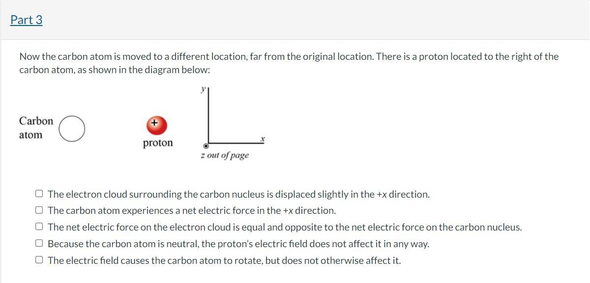 Now the carbon atom is moved to a different location, far from the original location. There is a proton located to the right