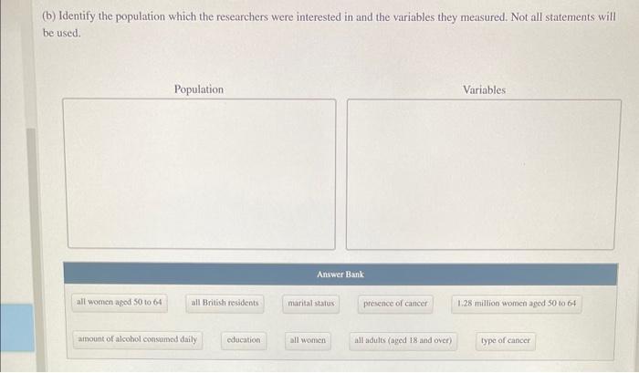 (b) Identify the population which the researchers were interested in and the variables they measured. Not all statements will