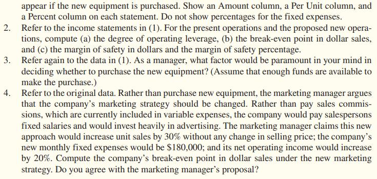 2. Refer to the income statements in (1). For the present operations and the proposed new operations, compute (a) the degree