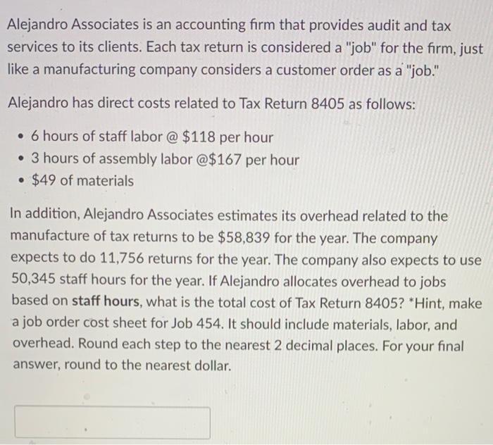 Alejandro Associates is an accounting firm that provides audit and tax services to its clients. Each tax return is considered