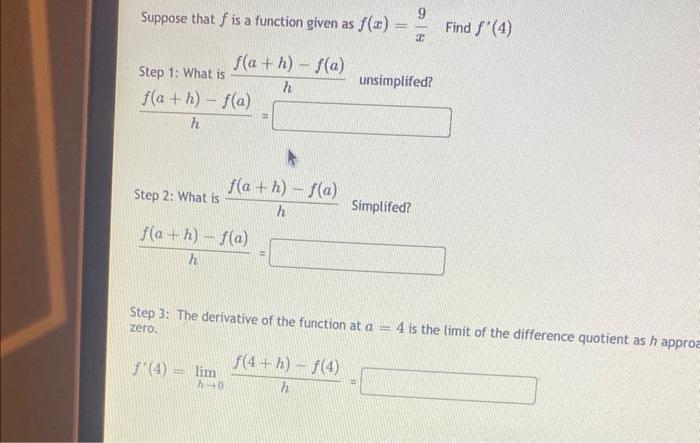 Suppose that f is a function given as f(x) Step 1: What is f(a+h)-f(a) h Step 2: What is f(a+h)-f(a) h
