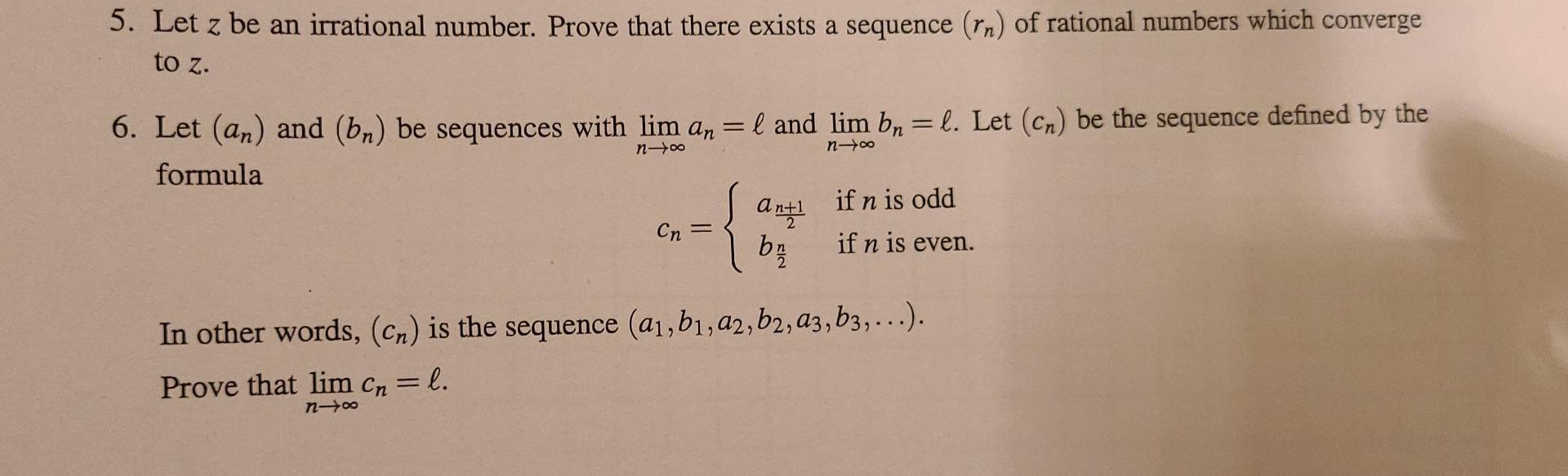 5. Let z be an irrational number. Prove that there exists a sequence (rn) of rational numbers which converge