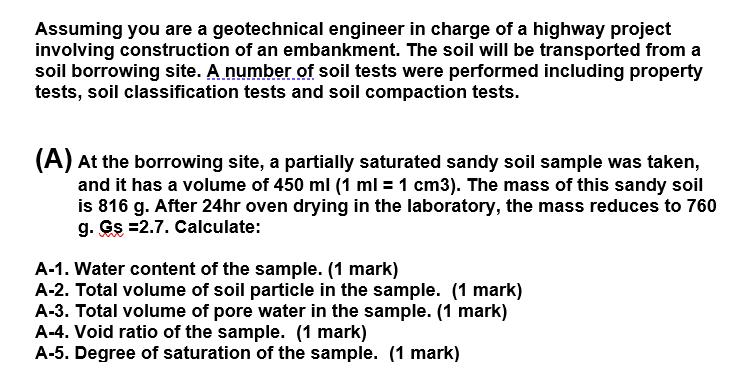 Assuming you are a geotechnical engineer in charge of a highway project involving construction of an