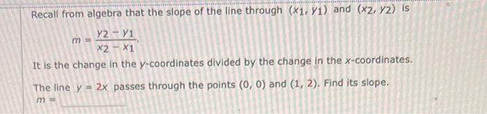 Recall from algebra that the slope of the line through ( left(x_{1}, y_{1}right) ) and ( left(x_{2}, y_{2}right) ) is