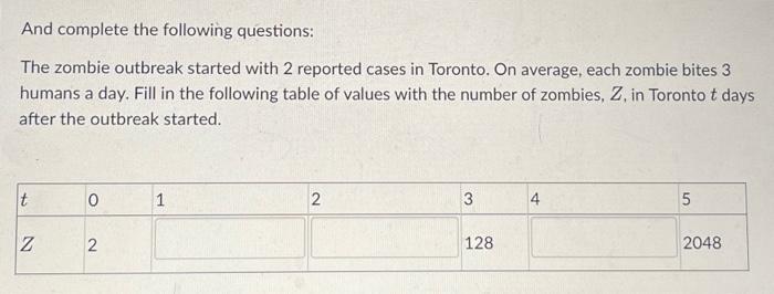 And complete the following questions: The zombie outbreak started with 2 reported cases in Toronto. On