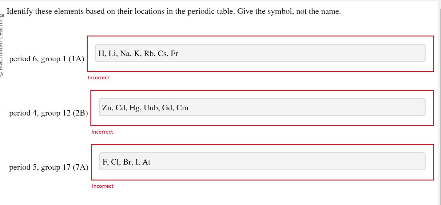 Identify these elements based on their locations in the periodic table. Give the symbol, not the name. period