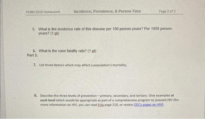 5. What is the incidence rate of this disease per 100 person-years? Per 1000 personyears? (1 pt) 6. What is the case fatality
