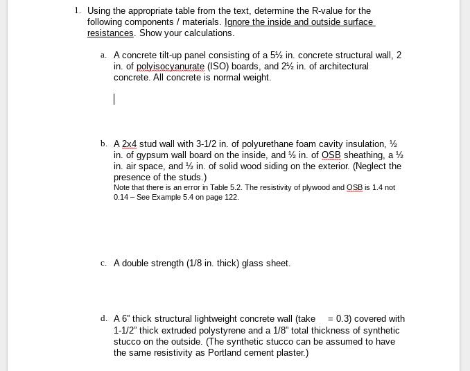 1. Using the appropriate table from the text, determine the R-value for the following components/ materials.