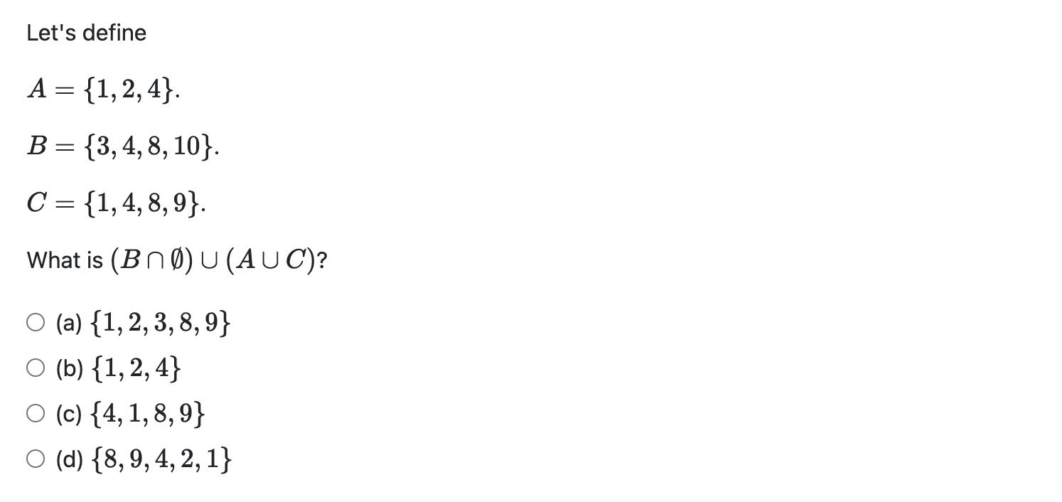 Let's define A = {1,2,4}. B = {3, 4, 8, 10}. C = {1, 4, 8, 9}. What is (BNO) U (AUC)? O (a) {1, 2, 3, 8, 9} O