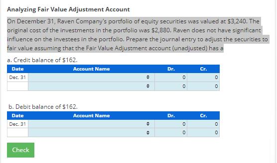 On December 31, Raven Companys portfolio of equity securities was valued at ( $ 3,240 ). The original cost of the investm