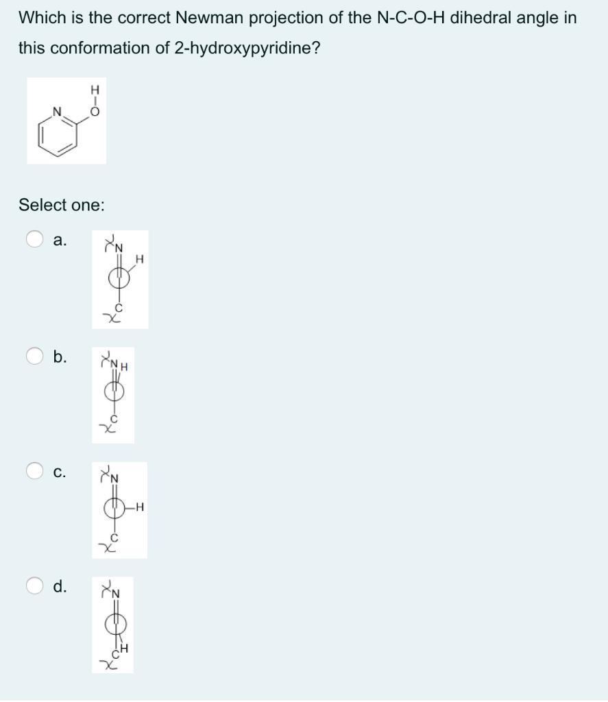 Which is the correct Newman projection of the ( mathrm{N}-mathrm{C}-mathrm{O}-mathrm{H} ) dihedral angle in this confor