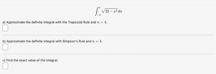 I a) Approximate the definite integral with the Trapezoid Rule and n = 4. b) Approximate the definite