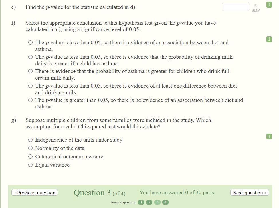 e) f) Find the p-value for the statistic calculated in d). Select the appropriate conclusion to this