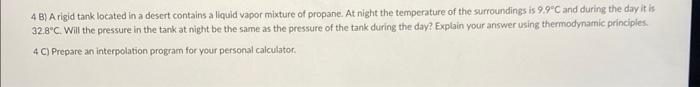 4B) A rigid tank located in a desert contains a liquid vapor mixture of propane. At night the temperature of