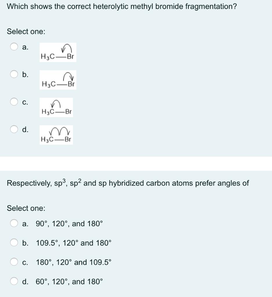 Which shows the correct heterolytic methyl bromide fragmentation? Select one: a. b. C. d. H3C-Br H3C-Br