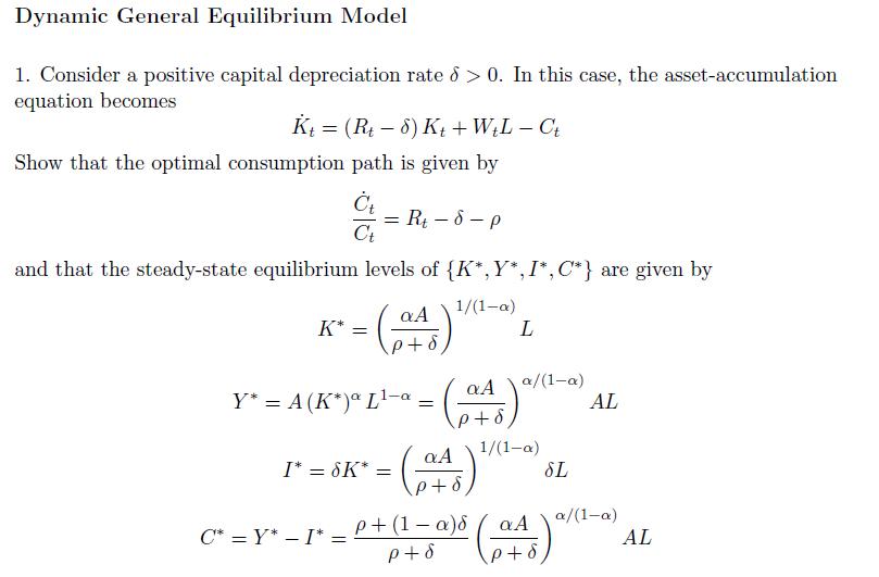 Dynamic General Equilibrium Model 1. Consider a positive capital depreciation rate ( delta>0 ). In this case, the asset-ac