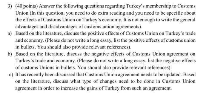 3) (40 points) Answer the following questions regarding Turkeys membership to Customs Union. (In this question, you need to