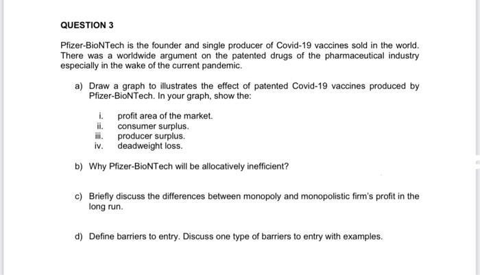 QUESTION 3Pfizer-BioNTech is the founder and single producer of Covid-19 vaccines sold in the world.There was a worldwide a