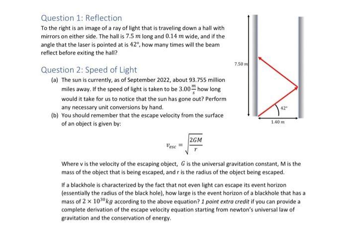 Question 1: Reflection To the right is an image of a ray of light that is traveling down a hall with mirrors on either side.