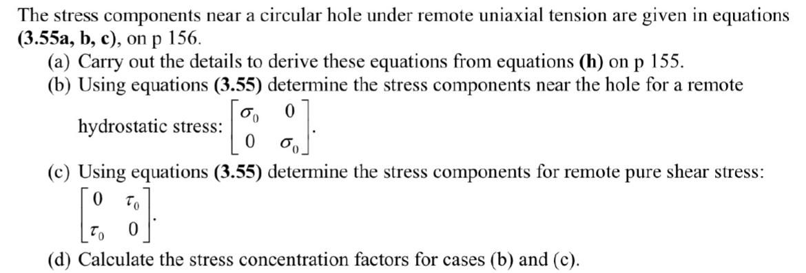The stress components near a circular hole under remote uniaxial tension are given in equations (3.55a, b,
