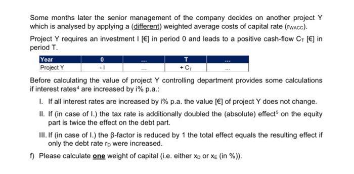 Some months later the senior management of the company decides on another project Y which is analysed by applying a different