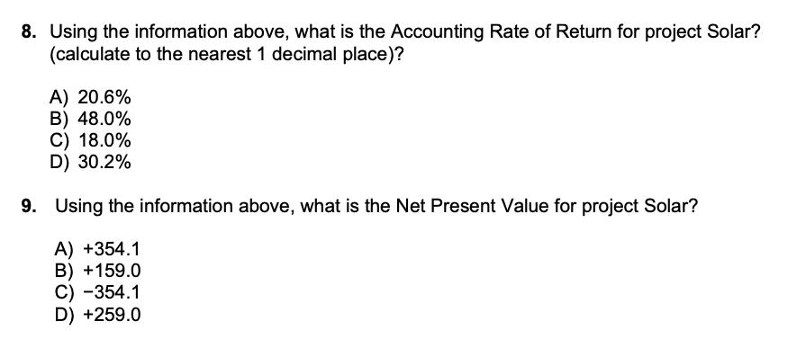 8. Using the information above, what is the Accounting Rate of Return for project Solar? (calculate to the nearest 1 decimal