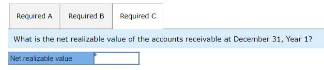 What is the net realizable value of the accounts receivable at December 31 , Year 1 ?