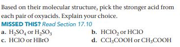 Based on their molecular structure, pick the stronger acid from each pair of oxyacids. Explain your choice. MISSED THIS? Read