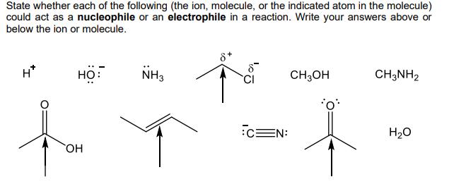 State whether each of the following (the ion, molecule, or the indicated atom in the molecule) could act as a nucleophile or