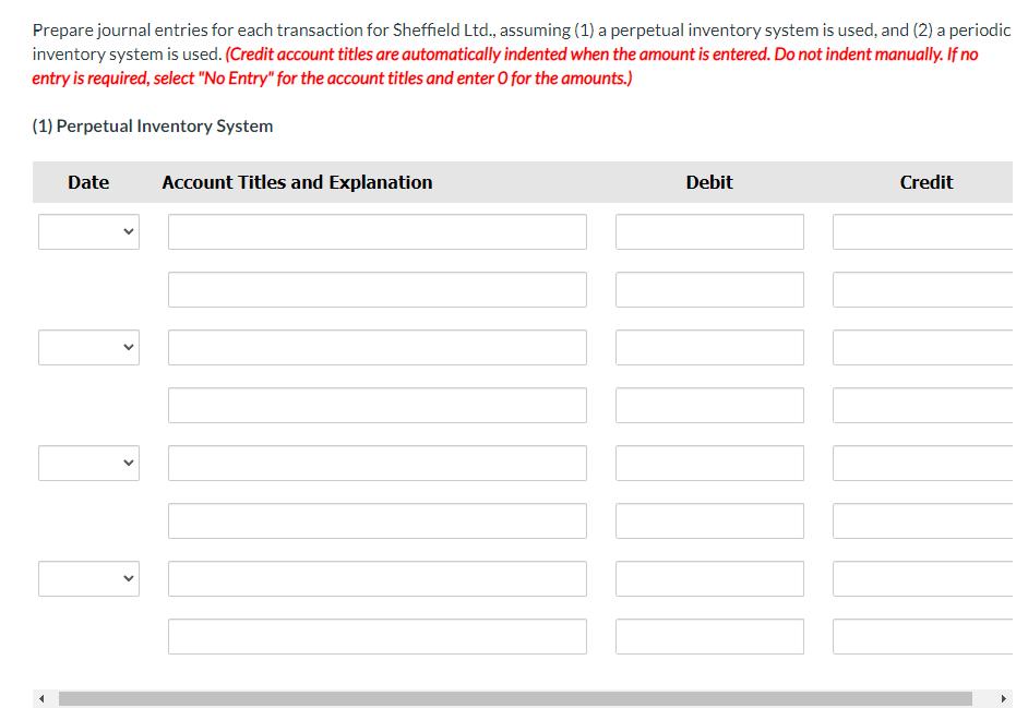 Prepare journal entries for each transaction for Sheffield Ltd., assuming (1) a perpetual inventory system is used, and (2) a