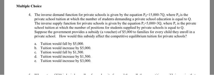 Multiple Choice 4. The inverse demand function for private schools is given