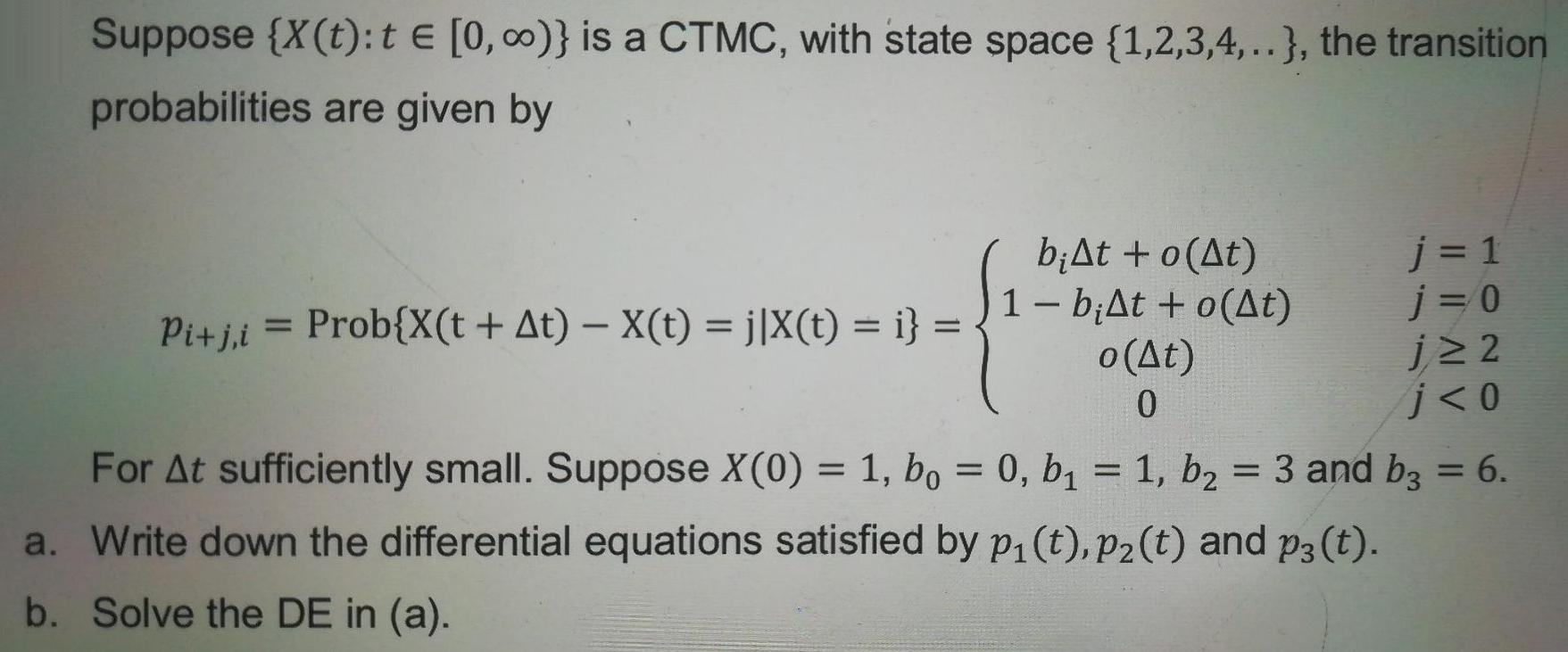 Suppose {X(t): t E [0, o)} is a CTMC, with state space {1,2,3,4,..}, the transition probabilities are given