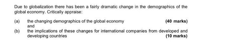 Due to globalization there has been a fairly dramatic change in the