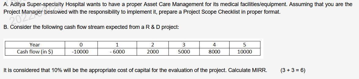 A. Aditya Super-speciaity Hospital wants to have a proper Asset Care Management for its medical facilities/equipment. Assumin