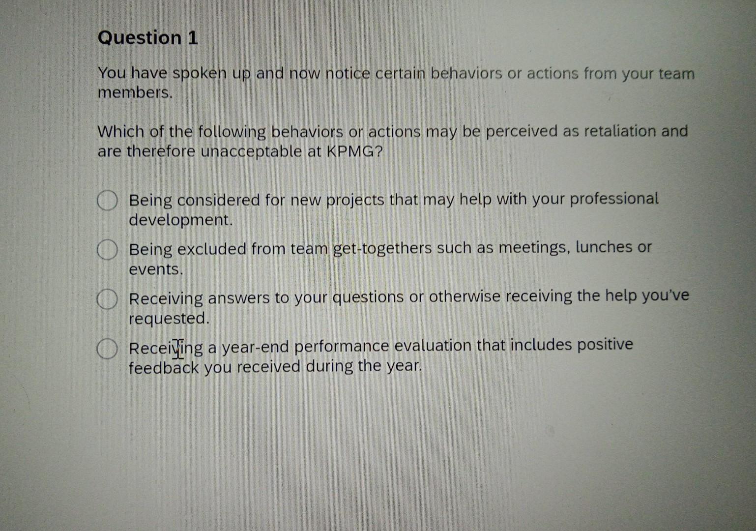 You have spoken up and now notice certain behaviors or actions from your team members. Which of the following behaviors or a