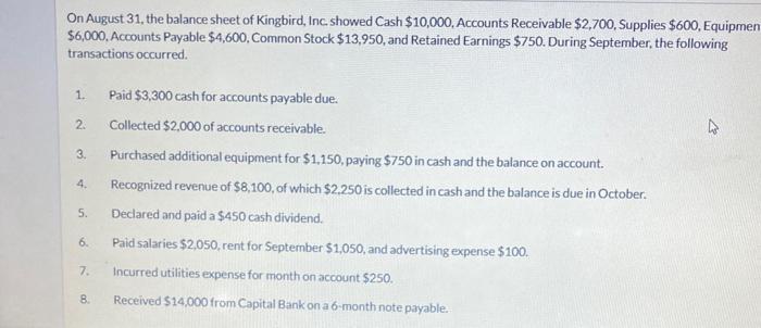 On August 31, the balance sheet of Kingbird, Inc. showed Cash $10,000, Accounts Receivable $2,700, Supplies