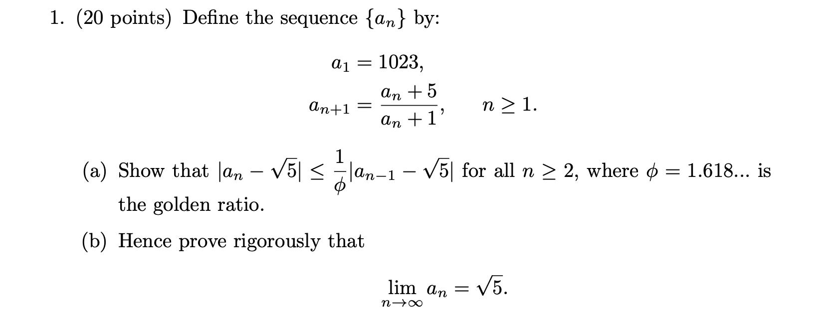 1. (20 points) Define the sequence {an} by: 1023, an + 5