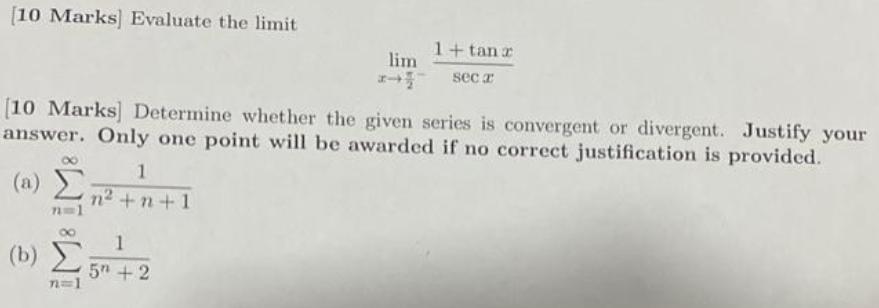 [10 Marks] Evaluate the limit (b) [10 Marks] Determine whether the given