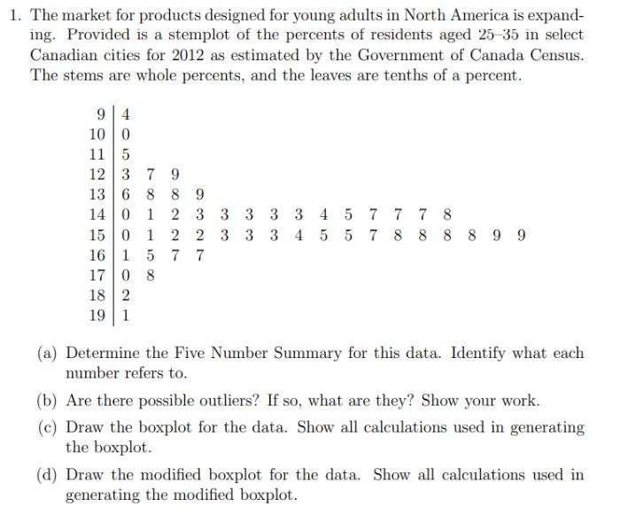 1. The market for products designed for young adults in North America is expand- ing. Provided is a stemplot