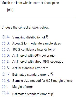 Match the item with its correct description. [0,1] Choose the correct answer below. O A. Sampling