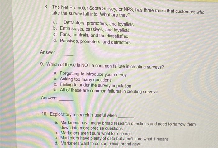 8. The Net Promoter Score Survey, or NPS, has three ranks that customers who take the survey fall into. What are they? a. Det