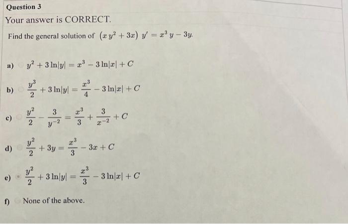 Question 3 Your answer is CORRECT. Find the general solution of (x