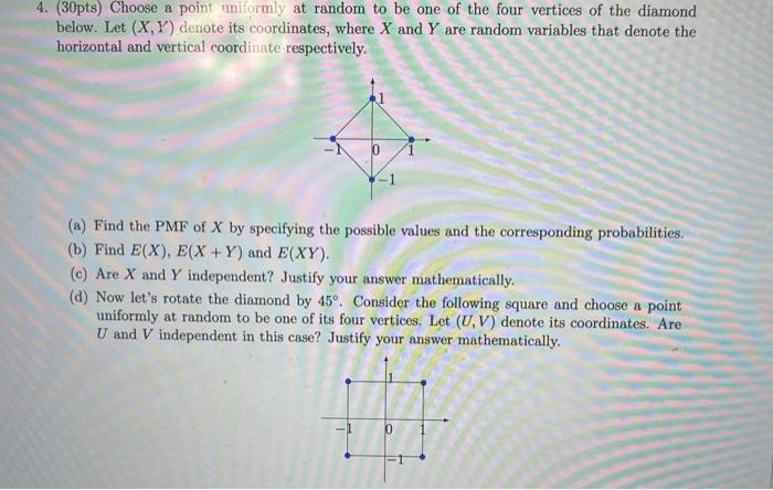 4. (30pts) Choose a point uniformly at random to be one of the four vertices of the diamond below. Let (X,Y)