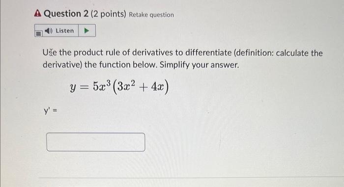A Question 2 (2 points) Retake question Listen Use the product rule