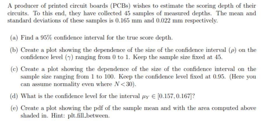 A producer of printed circuit boards (PCBs) wishes to estimate the scoring depth of their circuits. To this