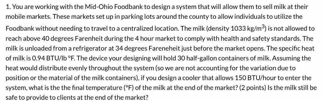 1. You are working with the Mid-Ohio Foodbank to design a system that will allow them to sell milk at their
