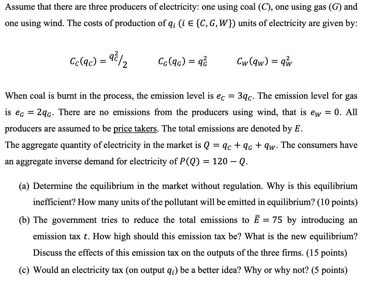 Assume that there are three producers of electricity: one using coal ( (C) ), one using gas ( (G) ) and one using wind. T
