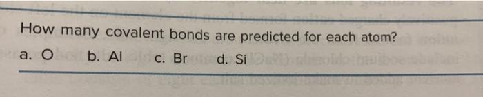F b. LiBr c. CH3CH3 d. NaNH, e. NaOCH3 How many covalent